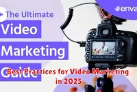 Best Practices for Video Marketing in 2025