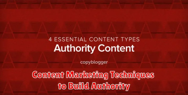 Content Marketing Techniques to Build Authority