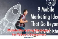Mobile Marketing Strategies for Today’s Consumers